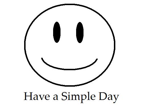 Have a simple day