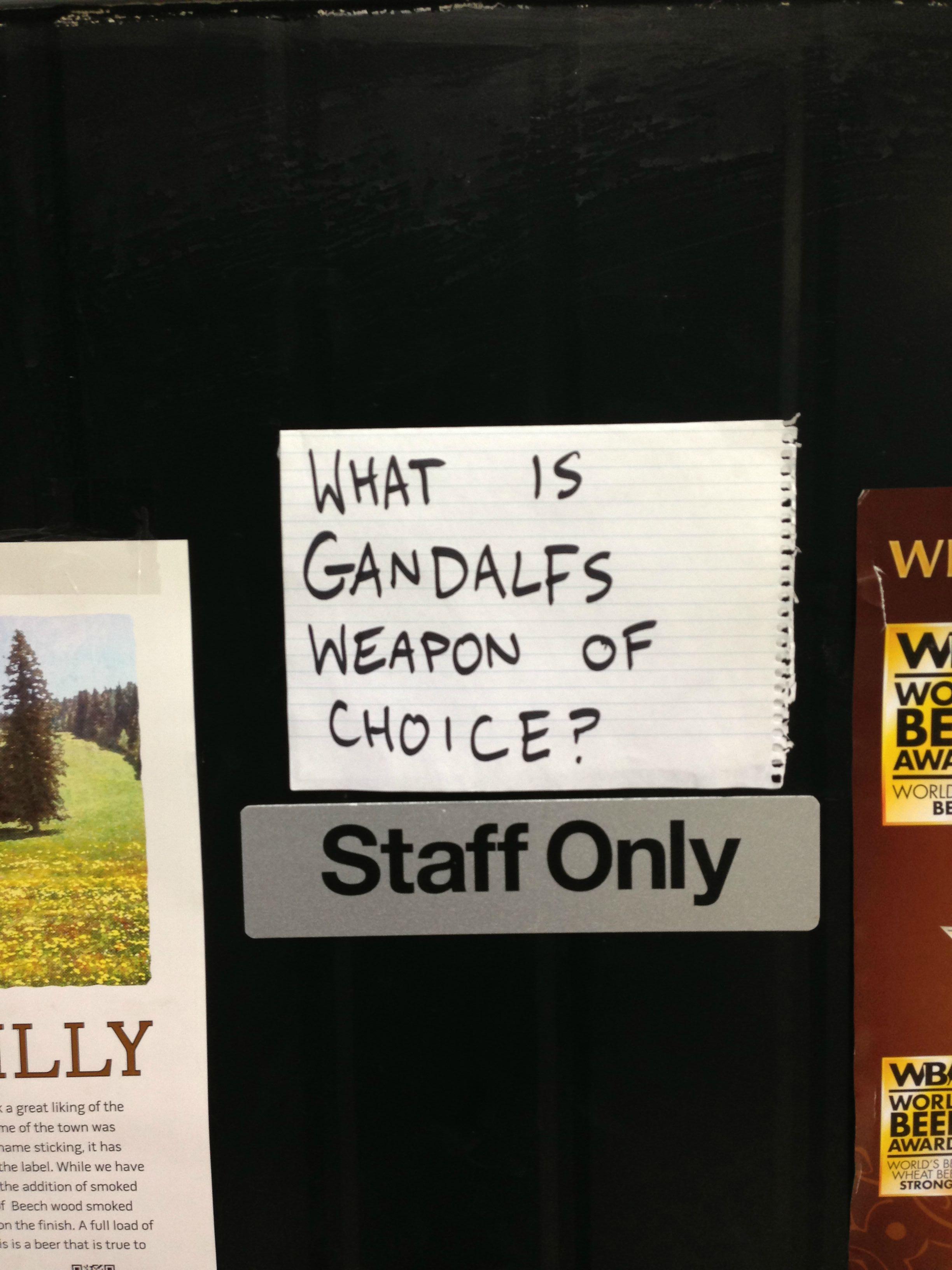 What is gandalf weapong of choice ? - Staff only