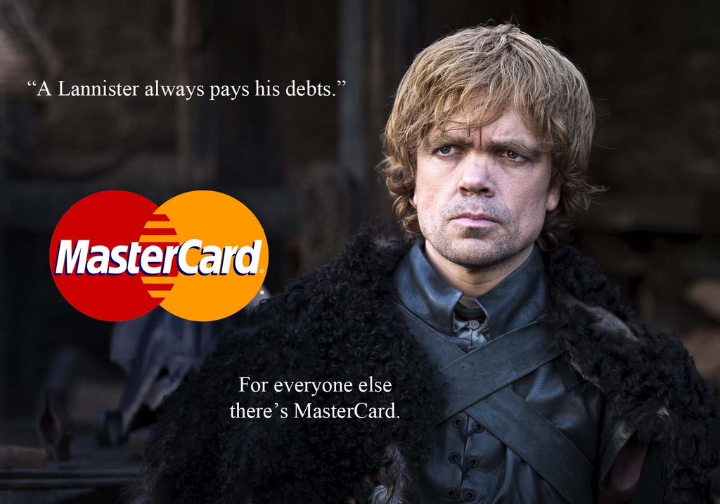 Lannister always pay his debt, for the rest there is mastercard